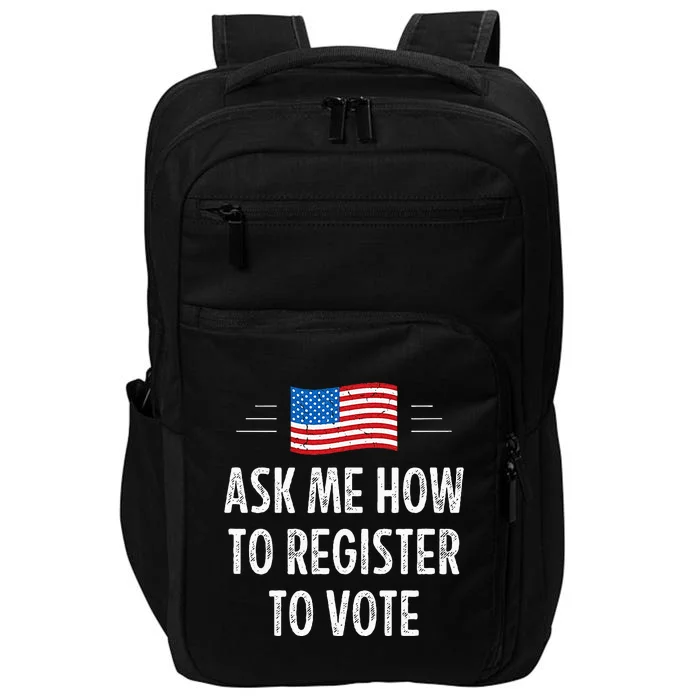 Ask Me How To Register To Vote Impact Tech Backpack