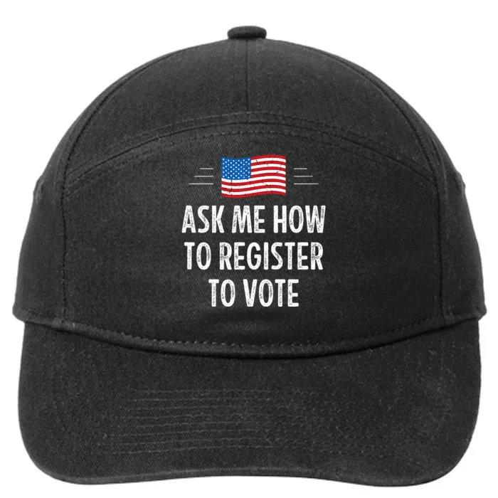 Ask Me How To Register To Vote 7-Panel Snapback Hat