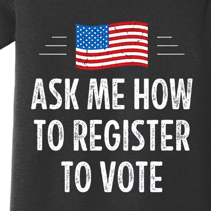 Ask Me How To Register To Vote Baby Bodysuit