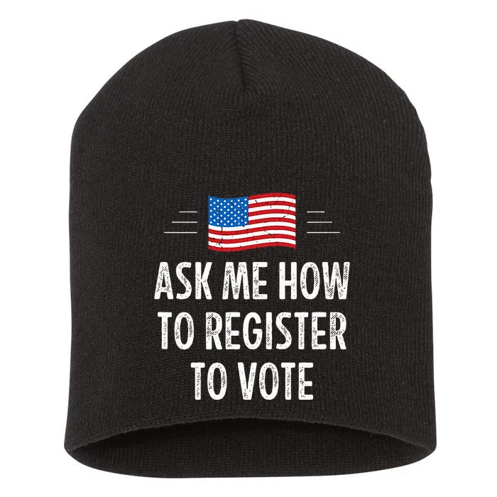 Ask Me How To Register To Vote Short Acrylic Beanie