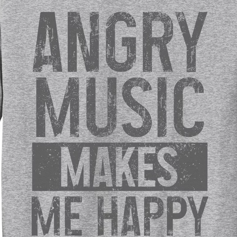 Angry Music Heavy Metal Death Metal Metalhead Metal Fan Tall Sweatshirt