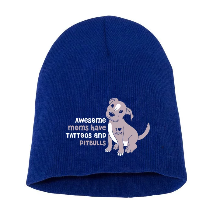 Awesome Moms Have Tattoos And Pitbulls Pit Bull Terrier Meaningful Gift Short Acrylic Beanie