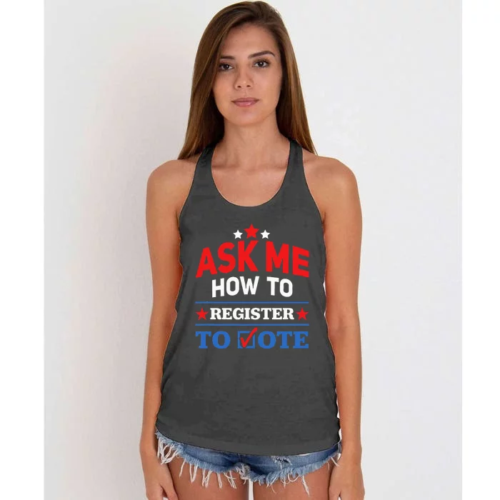 Ask Me How To Register To Vote Election Voter Registration Women's Knotted Racerback Tank