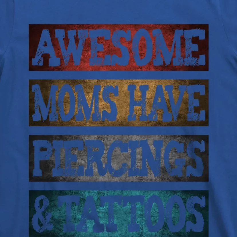 Awesome Moms Have Piercings And Tattooed Mothers's Day Gift T-Shirt