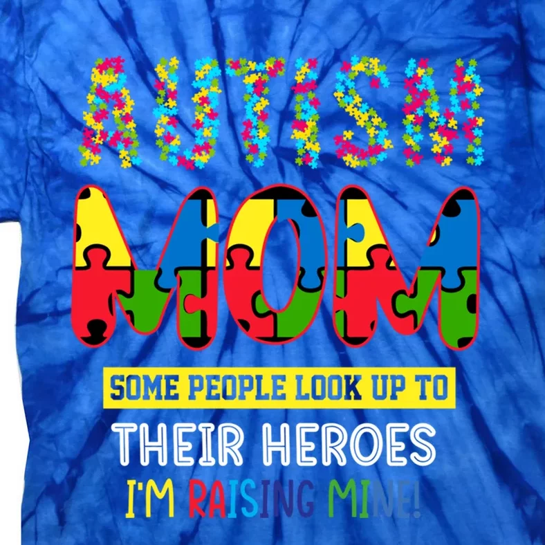 Autism Mom Heroes IM Raising Mine Autism Awareness For Mom Gift Tie-Dye T-Shirt