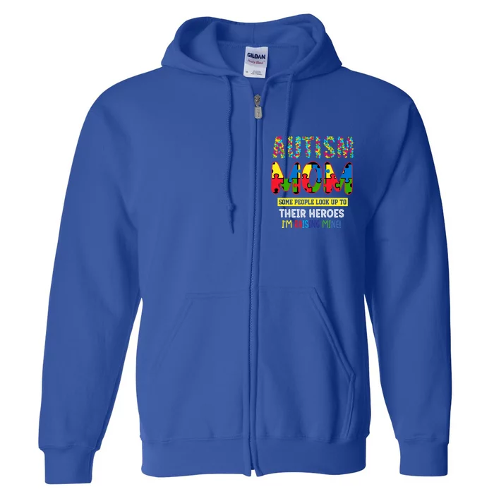 Autism Mom Heroes IM Raising Mine Autism Awareness For Mom Gift Full Zip Hoodie