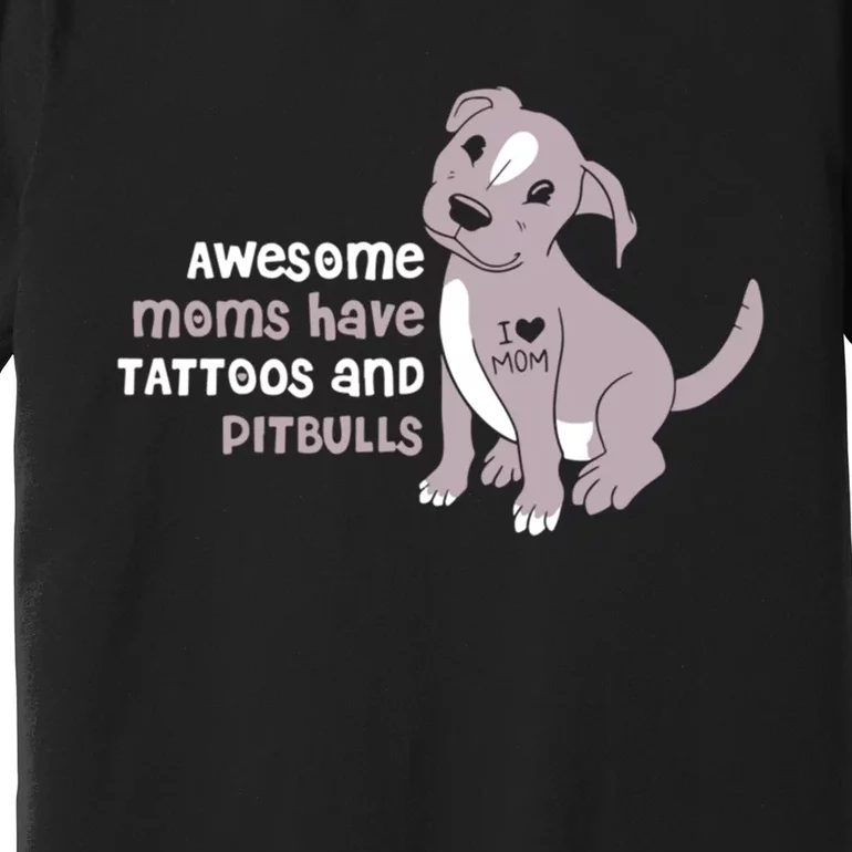 Awesome Moms Have Tattoos Pit Bull Terrier Premium T-Shirt