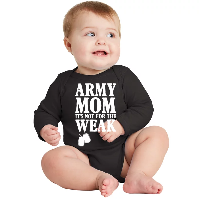 Army Mother Its Not For The Weak | Military Mom Army Baby Long Sleeve Bodysuit