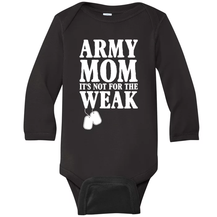 Army Mother Its Not For The Weak | Military Mom Army Baby Long Sleeve Bodysuit