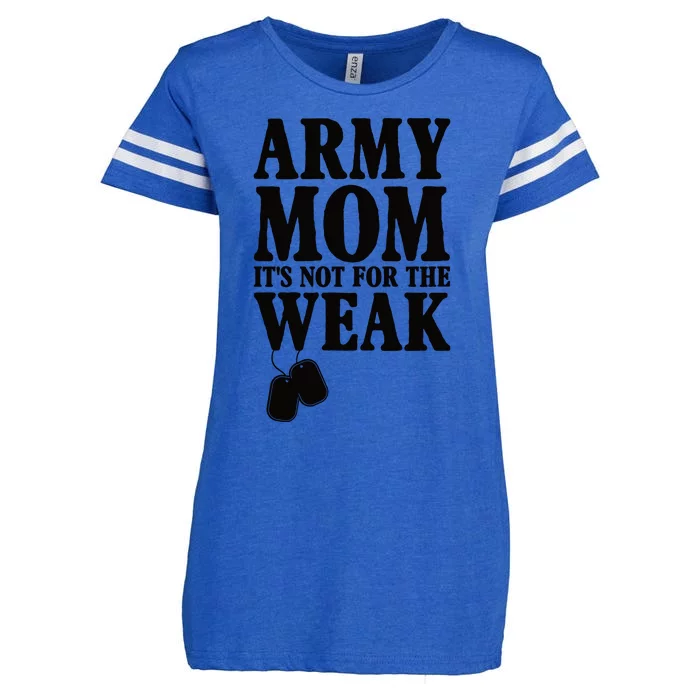 Army Mother Its Not For The Weak | Military Mom Army Enza Ladies Jersey Football T-Shirt