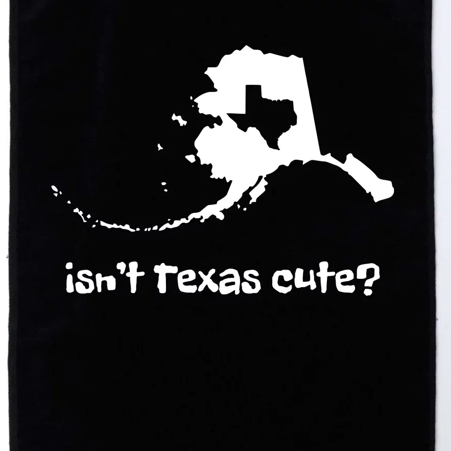 Alaska Map Isnt Texas Cute Funny Design Platinum Collection Golf Towel