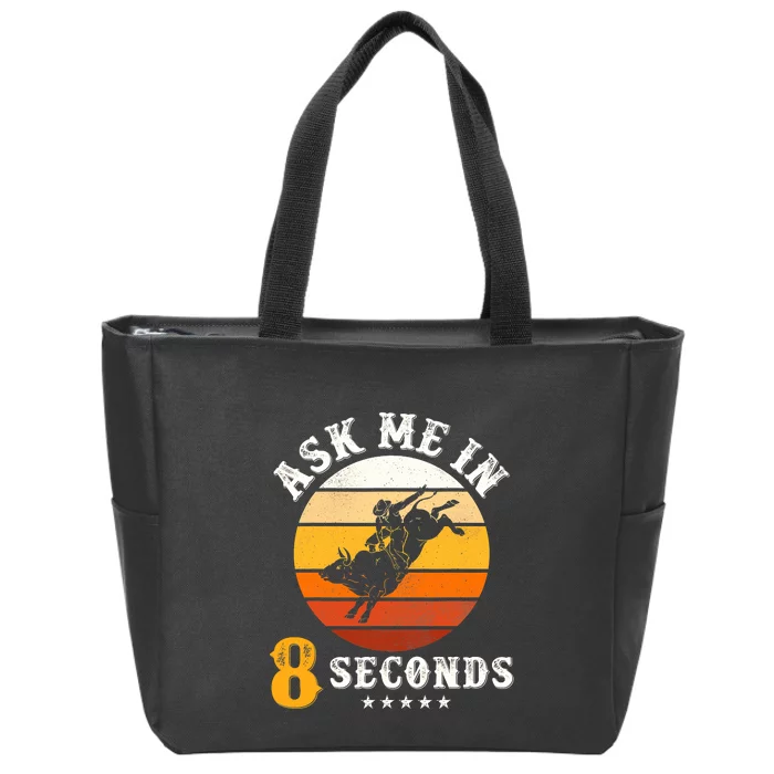 Ask Me In 8 Seconds Rodeo Bull Riding Vintage Cowboy Zip Tote Bag