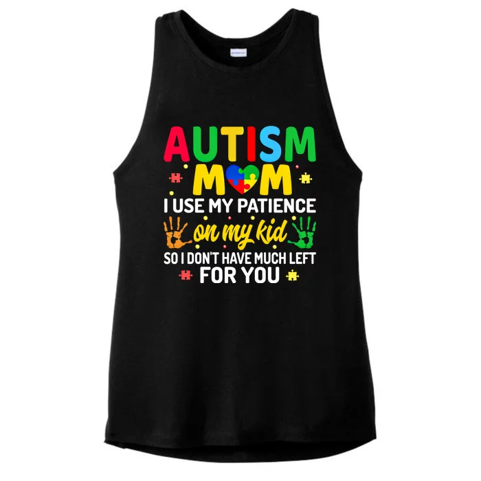 Autism Mom I Use My Patience On My Autism Warriors Mama Gift Ladies Tri-Blend Wicking Tank