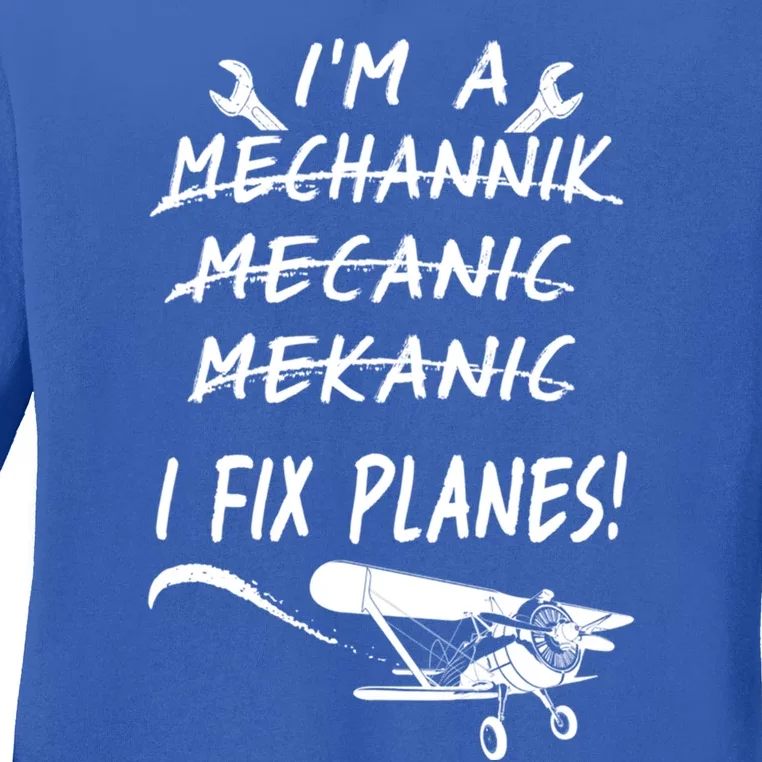 Aircraft Mechanic I'm A Mechannik Mecanic I Fix Planes Gift Ladies Long Sleeve Shirt