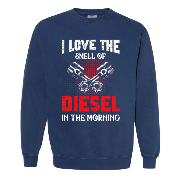 Auto Mechanic I Love The Diesel Smell Mechanical Garment-Dyed Sweatshirt