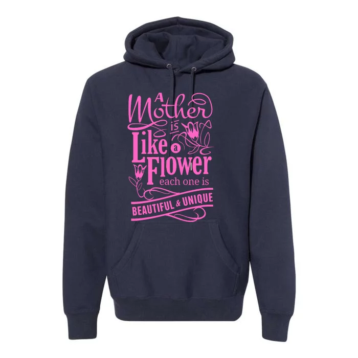 A Mother Is Like A Flower Premium Hoodie