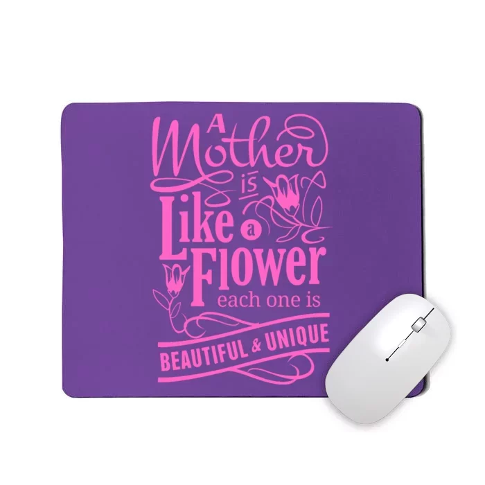 A Mother Is Like A Flower Mousepad