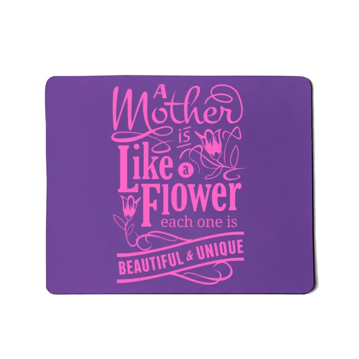 A Mother Is Like A Flower Mousepad