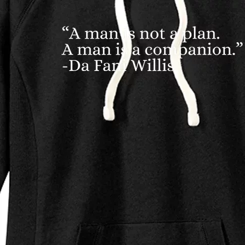 A Man Is Not A Plan A Man Is A Companion Women's Fleece Hoodie