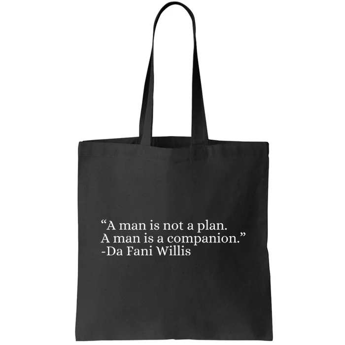 A Man Is Not A Plan A Man Is A Companion Tote Bag