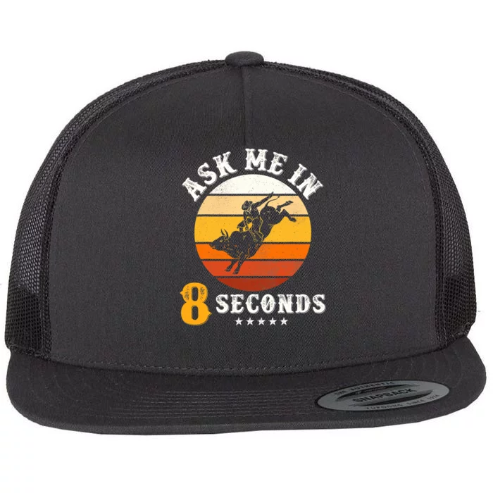 Ask Me In 8 Seconds Rodeo Bull Riding Vintage Cowboy Flat Bill Trucker Hat