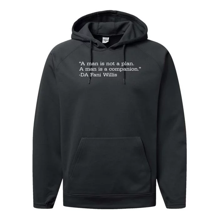 A Man Is Not A Plan. A Man Is A Companion Performance Fleece Hoodie