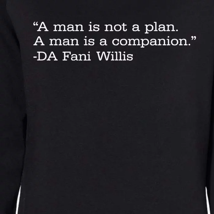 A Man Is Not A Plan. A Man Is A Companion Womens California Wash Sweatshirt