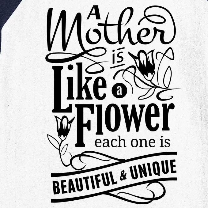 A Mother Is Like A Flower Each One Is Beautiful And Unique Baseball Sleeve Shirt