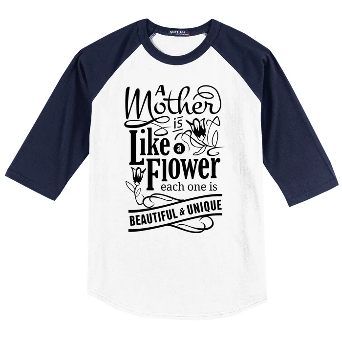 A Mother Is Like A Flower Each One Is Beautiful And Unique Baseball Sleeve Shirt