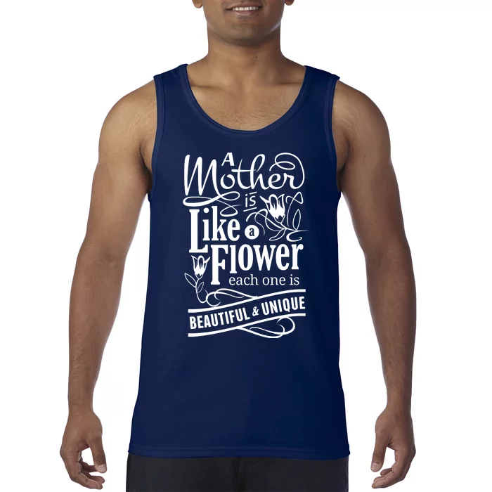 A Mother Is Like A Flower Each One Is Beautiful And Unique Tank Top