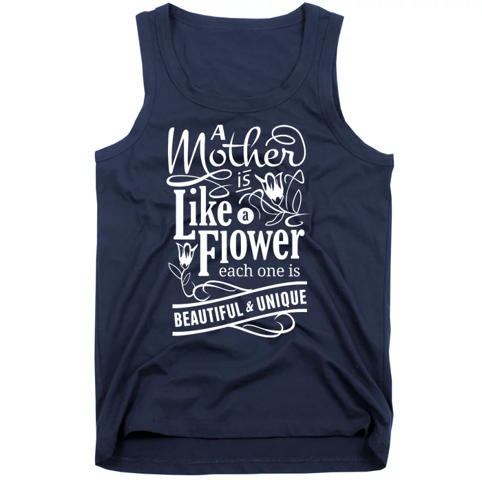 A Mother Is Like A Flower Each One Is Beautiful And Unique Tank Top