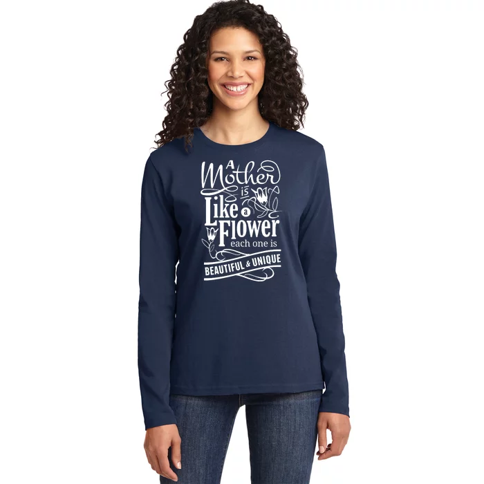 A Mother Is Like A Flower Each One Is Beautiful And Unique Ladies Long Sleeve Shirt