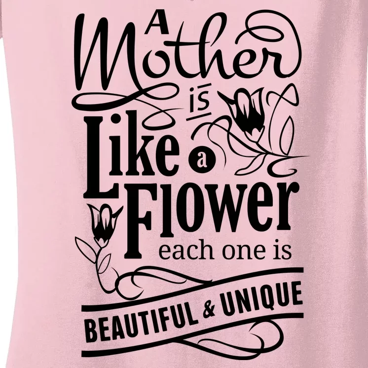 A Mother Is Like A Flower Each One Is Beautiful And Unique Women's V-Neck T-Shirt