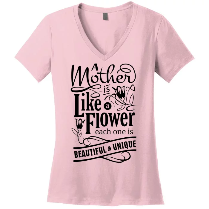 A Mother Is Like A Flower Each One Is Beautiful And Unique Women's V-Neck T-Shirt