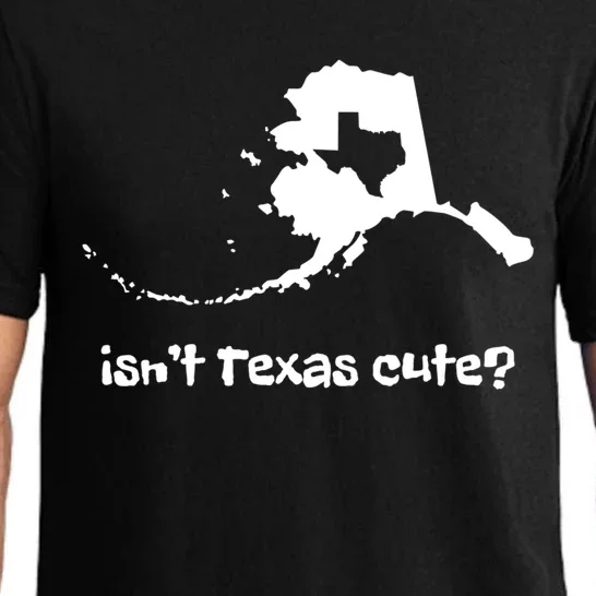 Alaska Map Isnt Texas Cute Funny Design Funny Gift Pajama Set