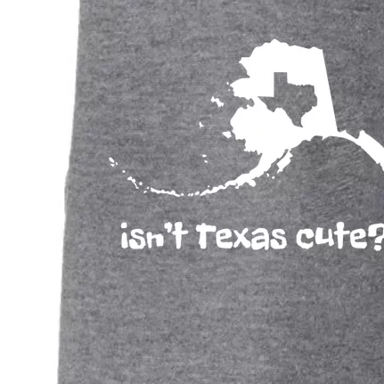 Alaska Map Isnt Texas Cute Funny Design Funny Gift Doggie 3-End Fleece Hoodie