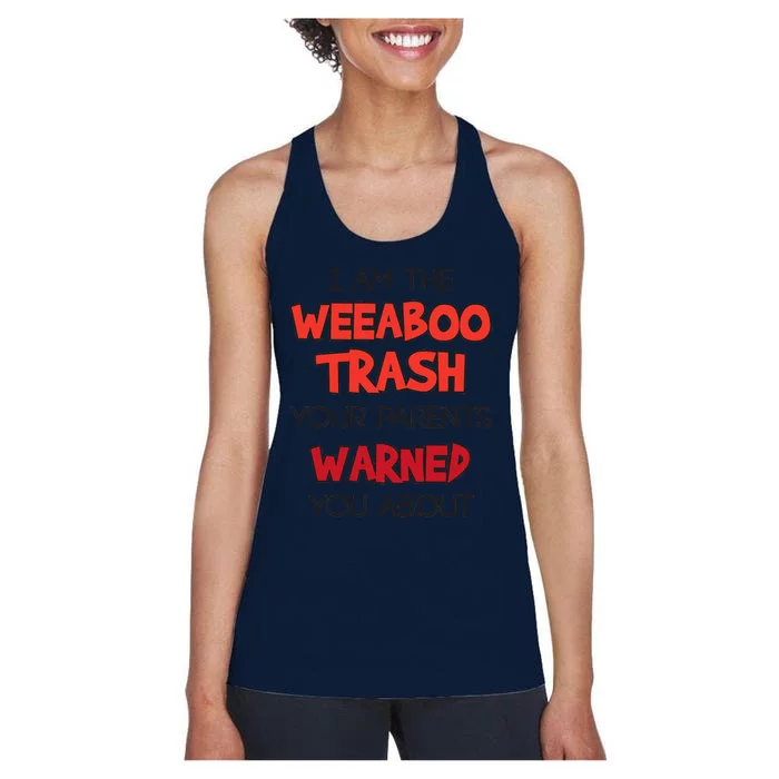 Anime Meme I Am The Weeaboo Trash Women's Racerback Tank