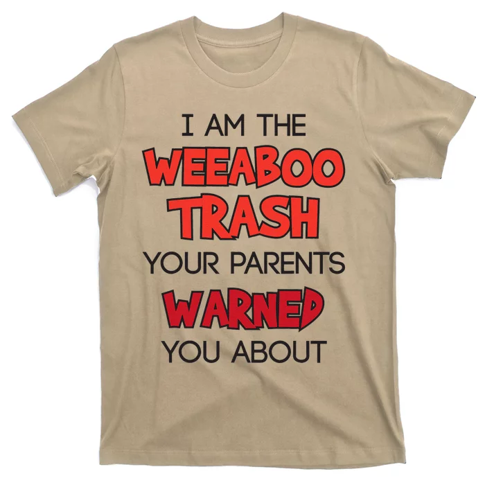 Anime Meme I Am The Weeaboo Trash T-Shirt