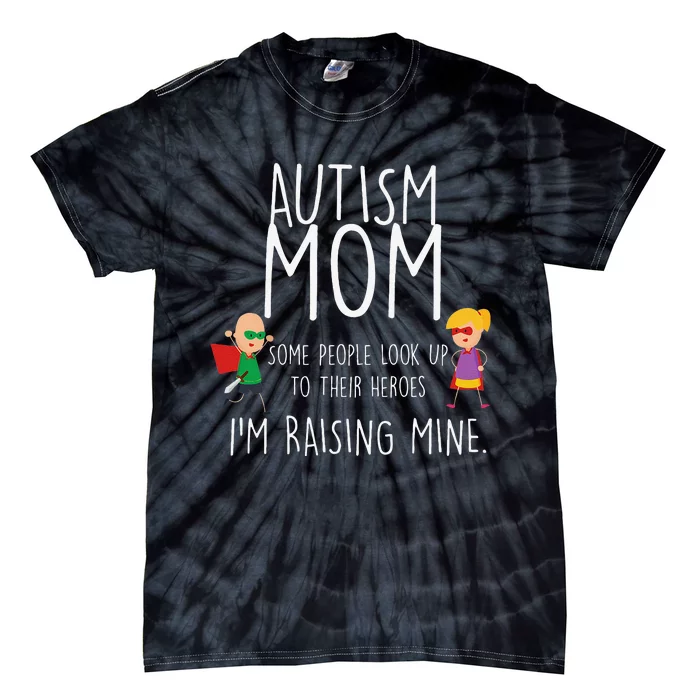 Autism Mom I'm Raising Mine Autism Awareness Tie-Dye T-Shirt