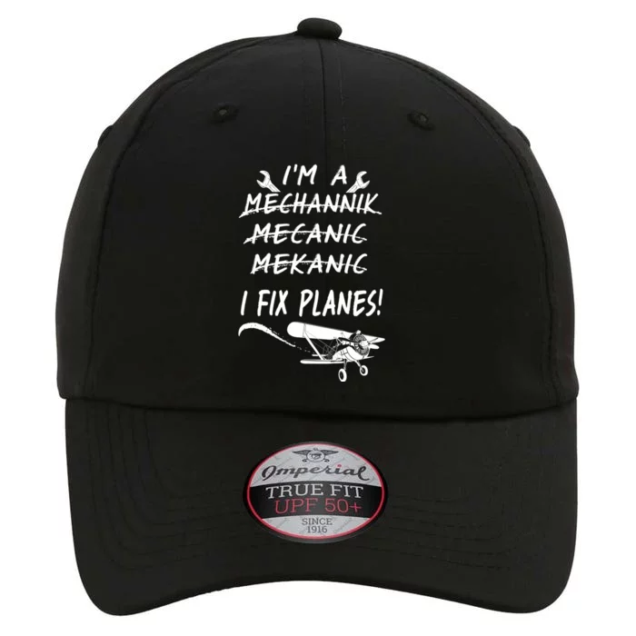 Aircraft Mechanic I'm A Mechannik Mecanic I Fix Planes Gift The Original Performance Cap