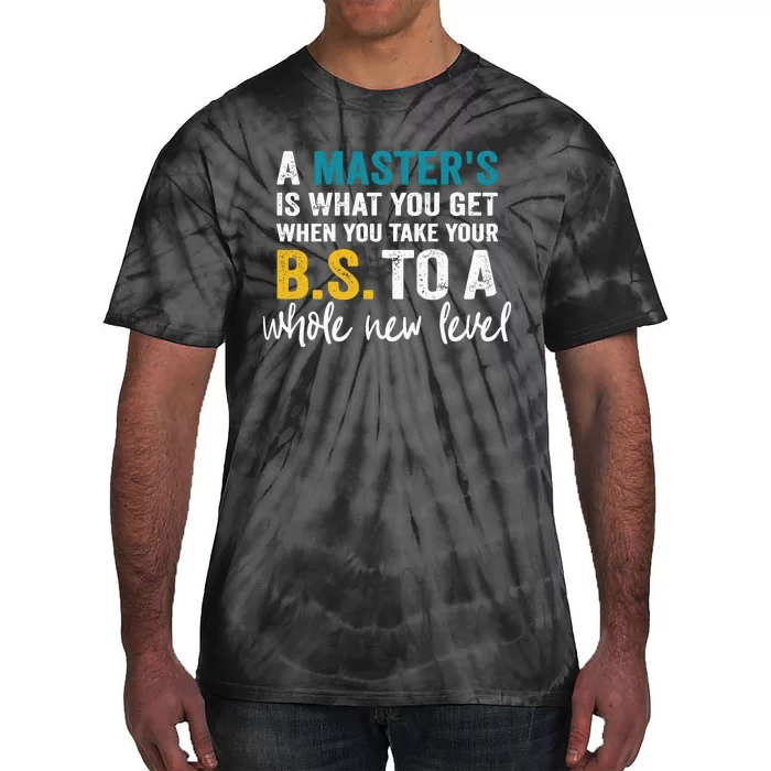 A MasterS Is What You Get When You Take Your Bs To A Whole New Level Tie-Dye T-Shirt