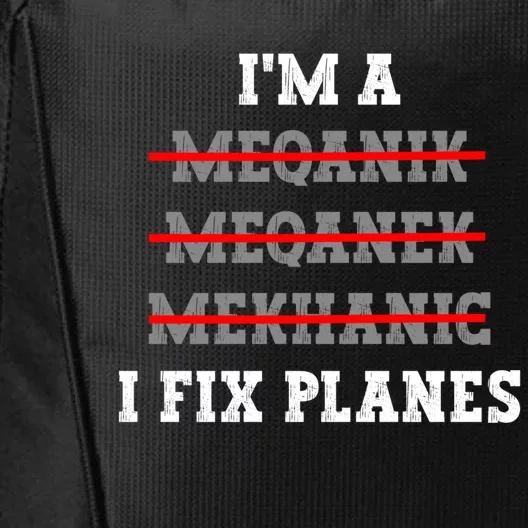 Aircraft Mechanic I Fix Planes Airplane Mechanic Gift City Backpack