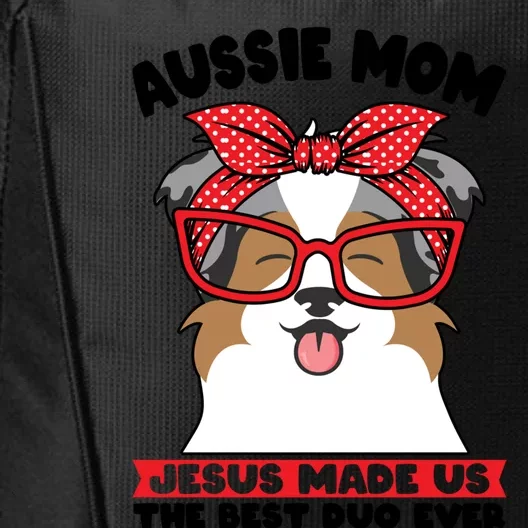 Aussie Mom Jesus Made Us The Best Duo Ever Aussie Mom Gift City Backpack