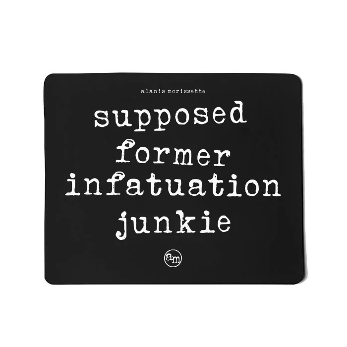 Alanis M.O.R.I.S.S.E.T.T.E Junkie Mousepad