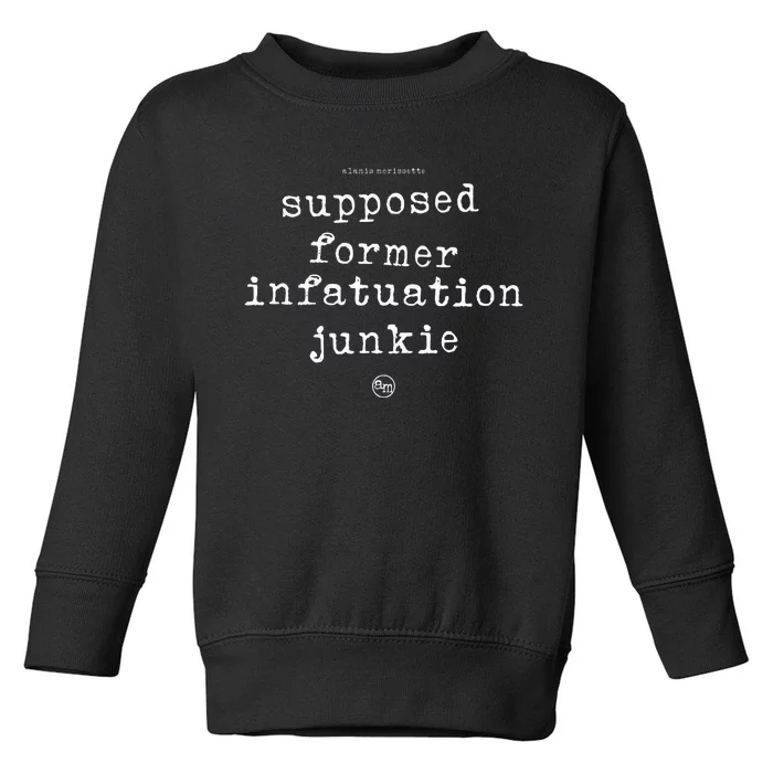 Alanis M.O.R.I.S.S.E.T.T.E Junkie Toddler Sweatshirt