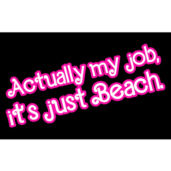 Actually My Job Its Just Beach Bumper Sticker