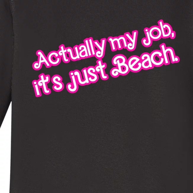 Actually My Job Its Just Beach Baby Long Sleeve Bodysuit