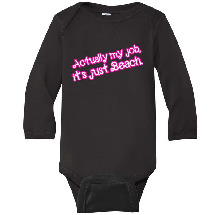 Actually My Job Its Just Beach Baby Long Sleeve Bodysuit