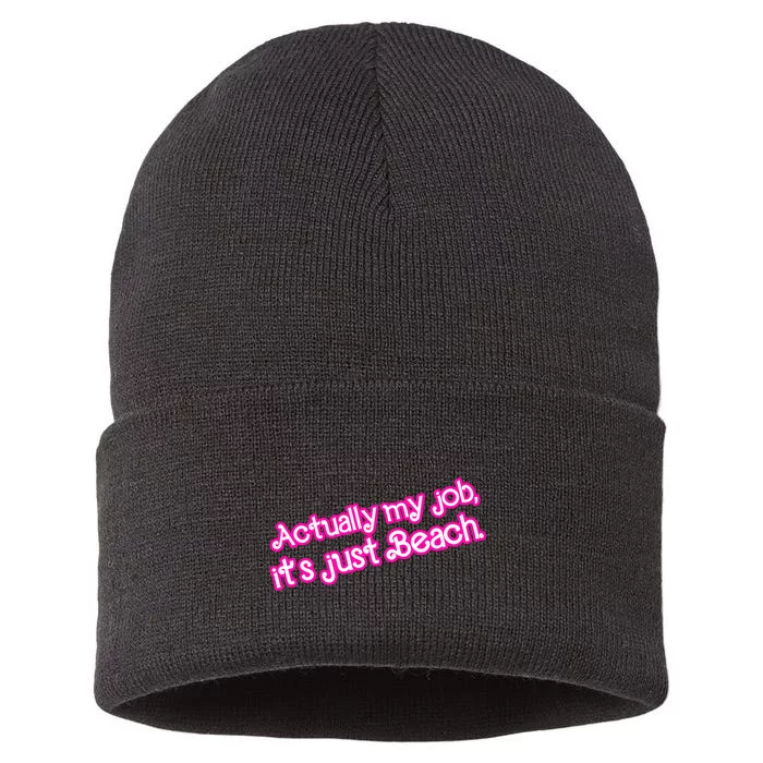 Actually My Job Its Just Beach Sustainable Knit Beanie