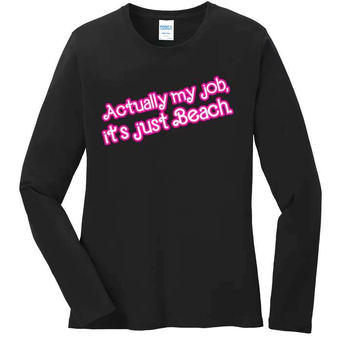 Actually My Job Its Just Beach Ladies Long Sleeve Shirt